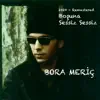 Bora Meric - Boşuna & Sessiz Sessiz - Single